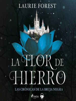 cover image of La flor de hierro. Las crónicas de la Bruja Negra Volume II